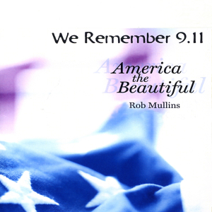 Rob Mullins Nine Year Anniversary of 911 CD