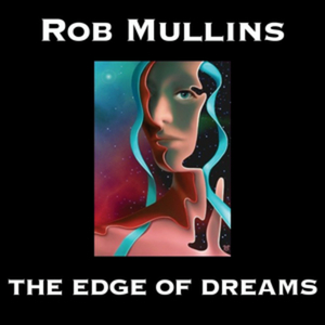 The Edge Of Dreams (solo piano) by Rob Mullins