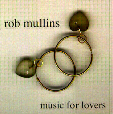 Rob Mullins Music For Lovers CD