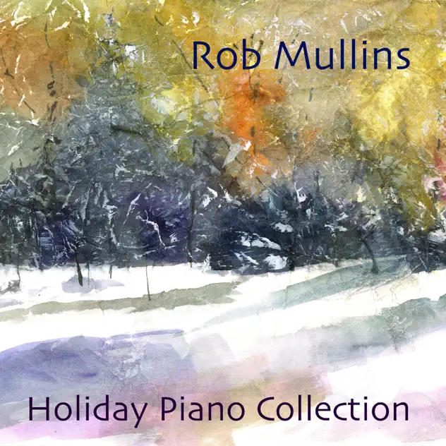 Holiday Piano Collection — Rob Mullins (album cover)