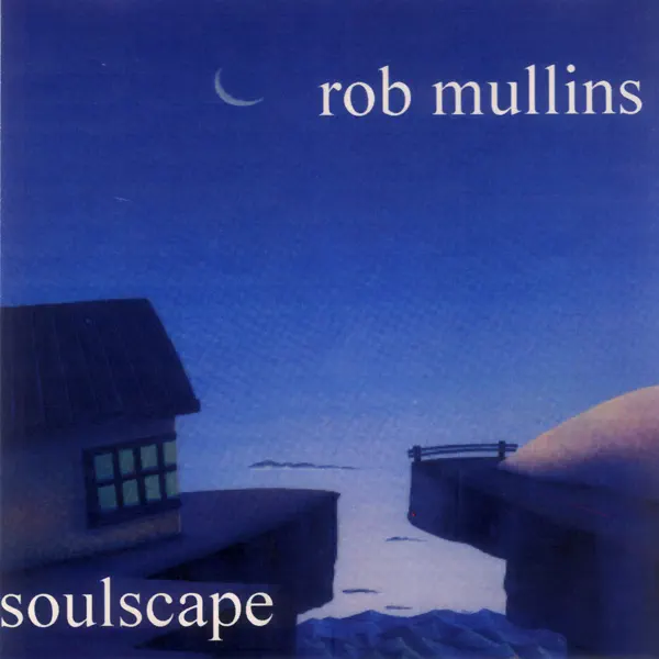 Soulscape — Rob Mullins (album cover)